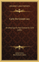 Carte Des Grands Lacs: De L'Amerique Du Nord Dressee En 1670 (1895)