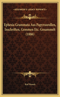 Ephesia Grammata Aus Papyrusrollen, Inschriften, Gemmen Etc. Gesammelt (1886)