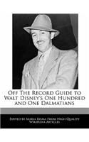 Off the Record Guide to Walt Disney's One Hundred and One Dalmatians