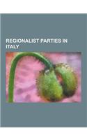 Regionalist Parties in Italy: Political Parties in Aosta Valley, Political Parties in Apulia, Political Parties in Basilicata, Political Parties in