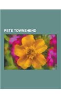 Pete Townshend: Pete Townshend Albums, Pete Townshend Songs, Songs Written by Pete Townshend, My Generation, Psychoderelict, Lifehouse