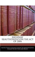 Highway Reauthorization Tax Act of 2004