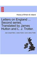 Letters on England ... Second Series. Translated by James Hutton and L. J. Trotter.