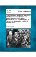 Ordinary of Newgates Account of the Behaviour, Confession, and Dying Words, of the Twelve Malefactors, Who Were Executed at Tyburn, on Wednesday the 5th of October, 1757