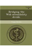 Bridging the Web Accessibility Divide: (English)