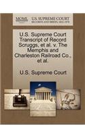 U.S. Supreme Court Transcript of Record Scruggs, et al. V. the Memphis and Charleston Railroad Co., et al.