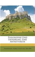 Philosophie Und Erfahrung; Eine Antrittsrede