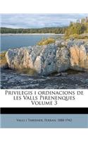 Privilegis I Ordinacions de Les Valls Pirenenques Volume 3