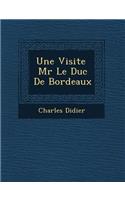 Une Visite MR Le Duc de Bordeaux: (French)