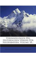 Verhandlungen Des Historischen Vereins Fur Niederbayern, Volume 10...