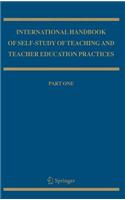 International Handbook of Self-Study of Teaching and Teacher Education Practices, Part One