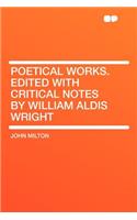 Poetical Works. Edited with Critical Notes by William Aldis Wright