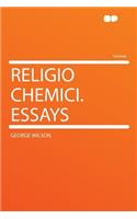 Religio Chemici. Essays