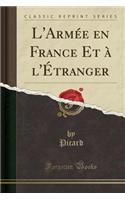 L'ArmÃ©e En France Et Ã? l'Ã?tranger (Classic Reprint)