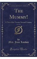 The Mummy!, Vol. 2 of 3: A Tale of the Twenty-Second Century (Classic Reprint)