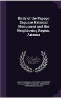 Birds of the Papago Saguaro National Monument and the Neighboring Region, Arizona