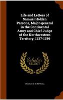 Life and Letters of Samuel Holden Parsons, Major-general in the Continental Army and Chief Judge of the Northwestern Territory, 1737-1789