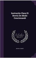 Instructio Clara Et Brevis De Modo Concionandi