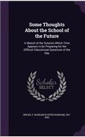 Some Thoughts About the School of the Future