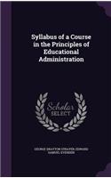 Syllabus of a Course in the Principles of Educational Administration