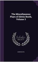 The Miscellaneous Plays of Edwin Booth, Volume 3