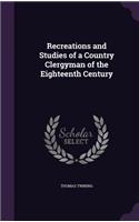 Recreations and Studies of a Country Clergyman of the Eighteenth Century