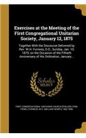 Exercises at the Meeting of the First Congregational Unitarian Society, January 12, 1875
