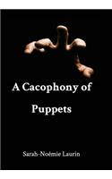 Cacophony of Puppets