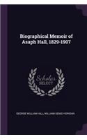 Biographical Memoir of Asaph Hall, 1829-1907