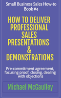 How to Deliver Professional Sales Presentations & Demonstrations