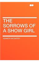 The Sorrows of a Show Girl