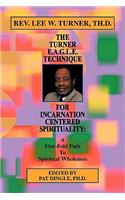 Turner E.A.G.L.E. Technique for Incarnation Centered Spirituality