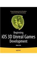 Beginning IOS 3D Unreal Games Development