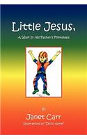 Little Jesus, a Walk in His Father's Footsteps