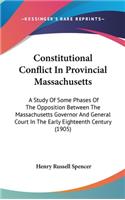 Constitutional Conflict in Provincial Massachusetts