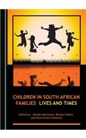 Children in South African Families: Lives and Times
