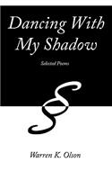 Dancing With My Shadow