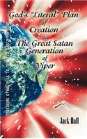 Gods "Literal" Plan of Creation - vs.- the Great Satan Generation of Viper