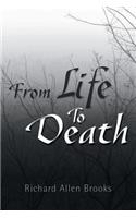 From Life to Death