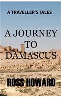 A Traveller's Tales - A Journey to Damascus