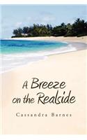 Breeze on the Realside