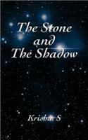 Stone and the Shadow