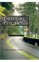 Drive-By Psychosis