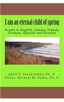 I am an eternal child of spring