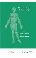 Biomedical Ethics Reviews * 1987
