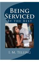 Being Serviced by the Best