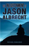 The Enlightenment of Jason Albrecht
