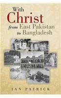 With Christ from East Pakistan to Bangladesh
