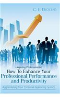 (Aspiring Professionals) How To Enhance Your Professional Performance and Productivity