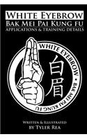White Eyebrow Bak Mei pai kung fu Applications and Training Details